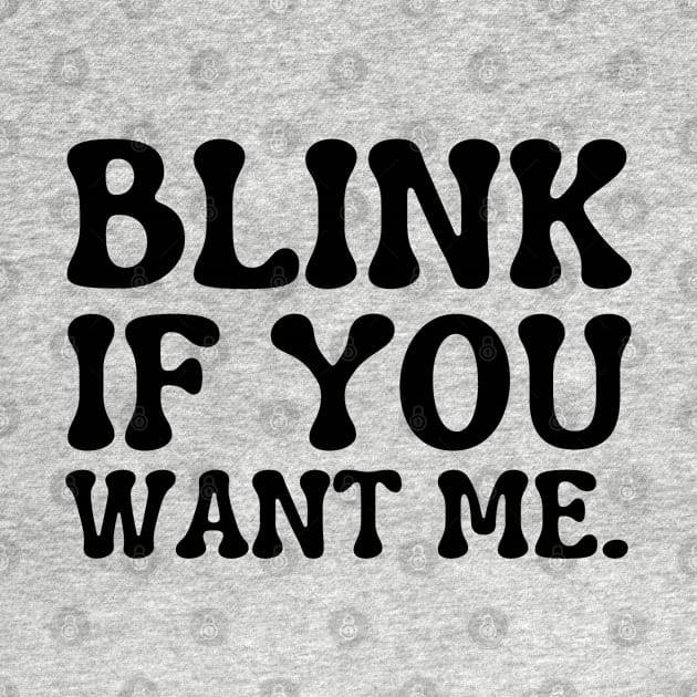 blink if you want me by mdr design